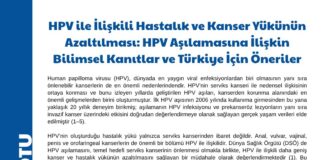 HPV ile İlişkili Hastalık ve Kanser Yükünün Azaltılması: HPV Aşılamasına İlişkin Bilimsel Kanıtlar ve Türkiye İçin Öneriler